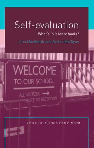 Self-Evaluation: What's In It For Schools? de John MacBeath