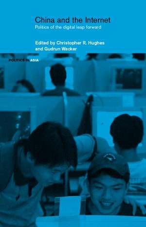 China and the Internet: Politics of the Digital Leap Forward de Christopher R. Hughes