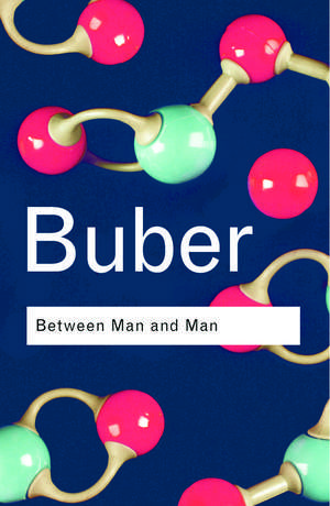 Between Man and Man de Martin Buber