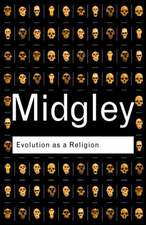 Evolution as a Religion: Strange Hopes and Stranger Fears de Mary Midgley