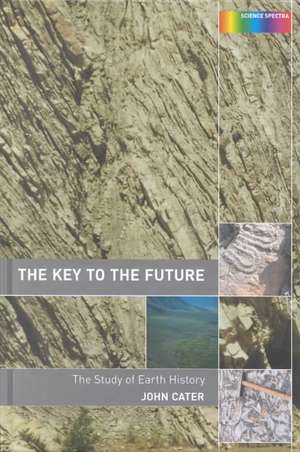 Key to The Future: The History of Earth Science de John Cater