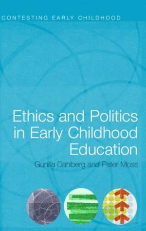 Ethics and Politics in Early Childhood Education de Gunilla Dahlberg