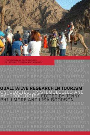 Qualitative Research in Tourism: Ontologies, Epistemologies and Methodologies de Lisa Goodson