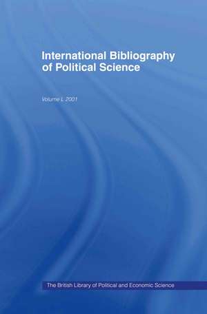 IBSS: Political Science: 2001 Vol.50 de Compiled by the British Library of Political and Economic Science