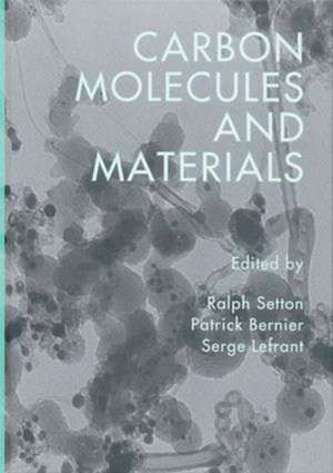 Carbon Molecules and Materials de Ralph Setton