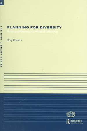 Planning for Diversity: Policy and Planning in a World of Difference de Dory Reeves