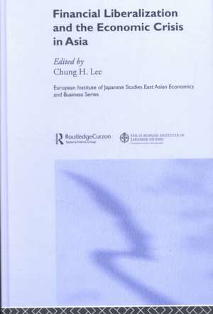 Financial Liberalization and the Economic Crisis in Asia de Chung H. Lee