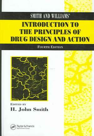 Smith and Williams' Introduction to the Principles of Drug Design and Action de H. John Smith