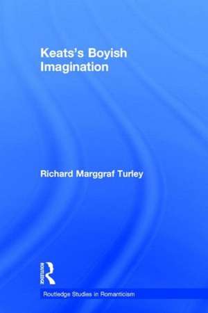 Keats's Boyish Imagination de Richard Marggraf Turley