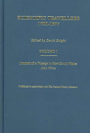 Journal of a Voyage to New South Wales: Scientific Travellers 1790–1877 Volume 1 de John White