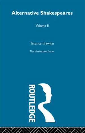 Alternative Shakespeares Vol 2 de Terence Hawkes