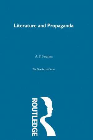 Literature and Propaganda de A. P. Foulkes