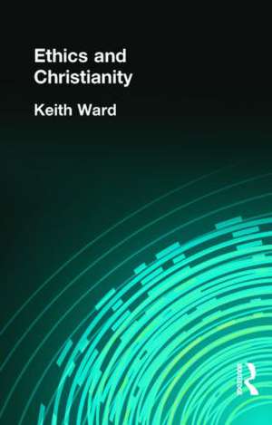 Ethics and Christianity de Keith Ward