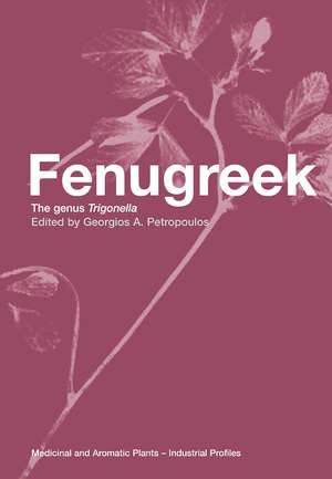 Fenugreek: The Genus Trigonella de Georgios A Petropoulos