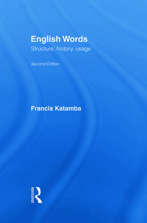 English Words: Structure, History, Usage de Francis Katamba