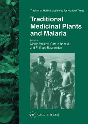 Traditional Medicinal Plants and Malaria de Merlin Willcox