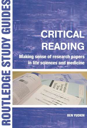 Critical Reading: Making Sense of Research Papers in Life Sciences and Medicine de Ben Yudkin