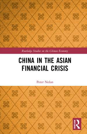 China in the Asian Financial Crisis de Peter Nolan