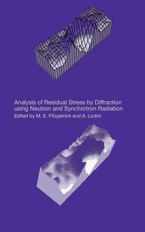 Analysis of Residual Stress by Diffraction using Neutron and Synchrotron Radiation de M.E. Fitzpatrick