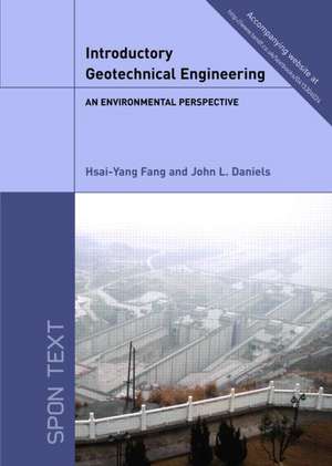 Introductory Geotechnical Engineering: An Environmental Perspective de Hsai-Yang Fang