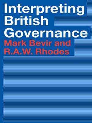 Interpreting British Governance de Mark Bevir