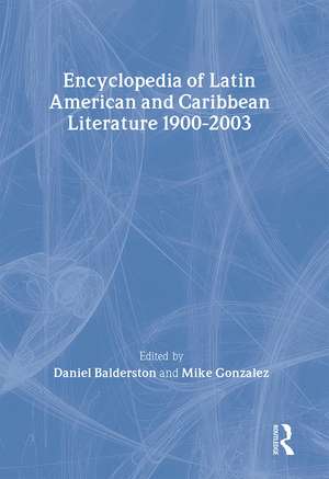 Encyclopedia of Twentieth-Century Latin American and Caribbean Literature, 1900-2003 de Daniel Balderston