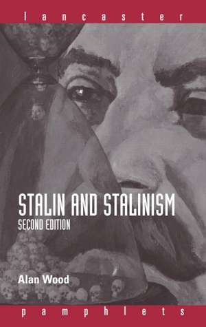 Stalin and Stalinism de Alan Wood