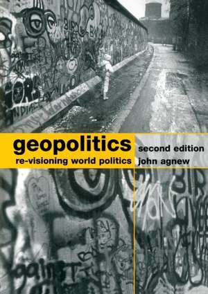 Geopolitics: Re-visioning World Politics de John Agnew