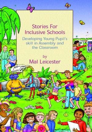 Stories for Inclusive Schools: Developing Young Pupils' Skills de Gill Johnson