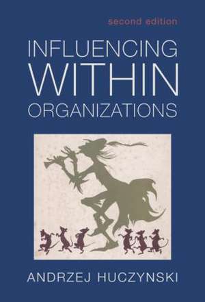 Influencing Within Organizations de Andzrej Huczynski