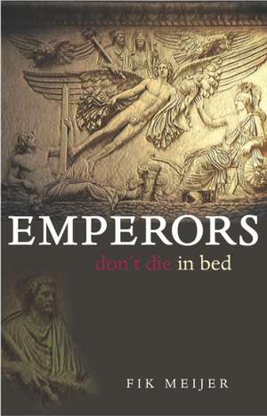 Emperors Don't Die in Bed de Fik Meijer