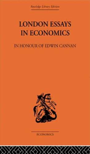 London Essays in Economics: In Honour of Edwin Cannan de Hugh Dalton