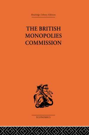 The British Monopolies Commission de Charles K. Rowley