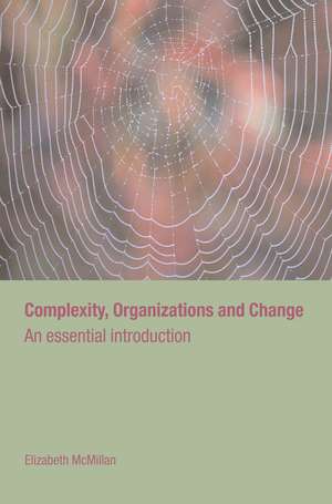 Complexity, Organizations and Change de Elizabeth McMillan