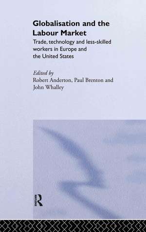 Globalisation and the Labour Market: Trade, Technology and Less Skilled Workers in Europe and the United States de Robert Anderton