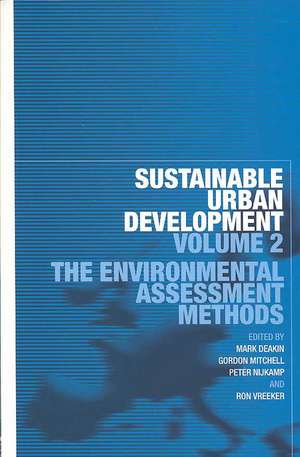 Sustainable Urban Development Volume 2: The Environmental Assessment Methods de Mark Deakin