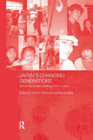 Japan's Changing Generations: Are Young People Creating a New Society? de Gordon Mathews