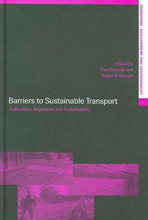 Barriers to Sustainable Transport: Institutions, Regulation and Sustainability de Piet Rietveld