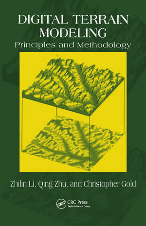 Digital Terrain Modeling: Principles and Methodology de Zhilin Li