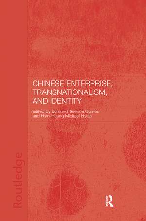 Chinese Enterprise, Transnationalism and Identity de Terence Gomez