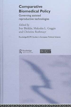 Comparative Biomedical Policy: Governing Assisted Reproductive Technologies de Ivar A. Bleiklie