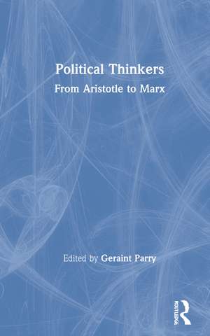 Political Thinkers: From Aristotle to Marx de Geraint Parry