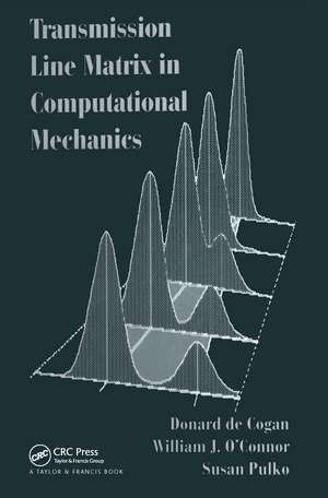 Transmission Line Matrix (TLM) in Computational Mechanics de Donard de Cogan