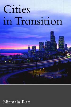 Cities in Transition: Growth, Change and Governance in Six Metropolitan Areas de Nirmala Rao