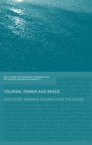 Tourism, Power and Space de Andrew Church