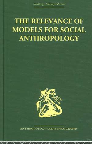 The Relevance of Models for Social Anthropology de Michael Banton