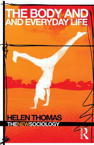 The Body and Everyday Life de Helen Thomas