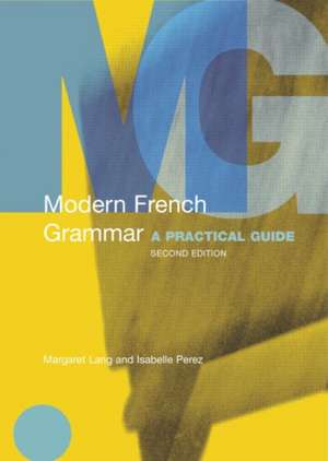 Modern French Grammar: A Practical Guide de Margaret Lang