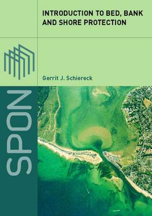 Introduction to Bed, Bank and Shore Protection de Gerrit J. Schiereck