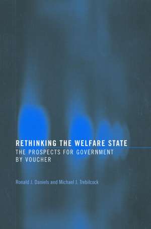 Rethinking the Welfare State: Government by Voucher de Ronald J. Daniels